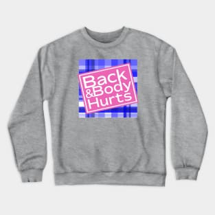 Back & Body Hurts Crewneck Sweatshirt